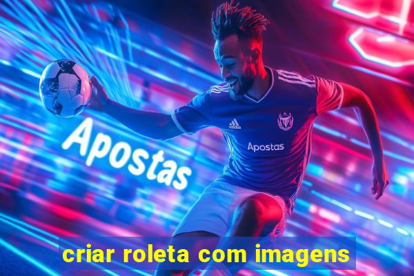 criar roleta com imagens